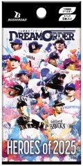 【予約商品・全額前金制】【9/27(土)発売】12球団ブースター「HEROES of 2025」プロ野球カードゲーム DREAM ORDER(1BOX・12パック入)[新品商品]